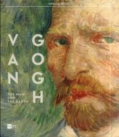 Van Gogh - The Man and the Earth