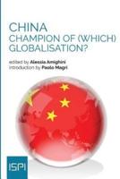 China: Champion of (Which) Globalisation?