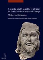 Courts and Courtly Cultures in Early Modern Italy and Europe