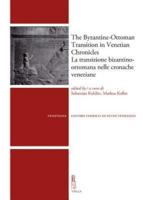The Byzantine-Ottoman Transition in Venetian Chronicles / La Transizione Bizantino-Ottomana Nelle Cronache Veneziane