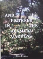 "...And the Figtrees in the Alameda Gardens"
