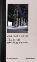 Anselm Kiefer - The Seven Heavenly Palaces