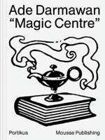 Ade Darmawan - "Magic Centre"