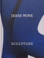 Jesse Wine: Sculpture