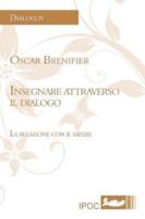 Insegnare attraverso il dialogo: La relazione con il sapere