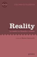 Reality. La Realtà Tra Filosofia E Scienze