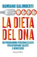 La Dieta Del DNA.Un Programma Personalizzato Per Ritrovare Il Benessere