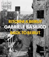 Gabriele Basilico - Back to Beirut