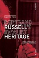 BERTRAND RUSSELL'S IDEALIST HERITAGE