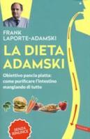 La Dieta Adamski. Obiettivo Pancia Piatta