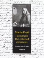 Matti Preti. Documenti. The Collected Documents