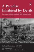 A Paradise Inhabited by Devils: The Jesuits' Civilizing Mission in Early Modern Naples