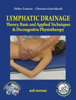 Lymphatic Drainage: Theory, Basic and Applied Techniques & Decongestive Physiotherapy