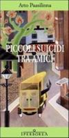 Piccoli Suicidi Tra Amici