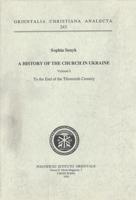 A History of the Church in Ukraine Volume 1