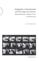 Fotografia e femminismo nell'Italia degli anni Settanta: Rispecchiamento, indagine critica e testimonianza
