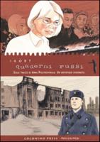 Quaderni Russi - Sulle Tracce Di Anna Politovskaja. Reportage Disegnato