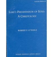 Luke's Presentation of Jesus