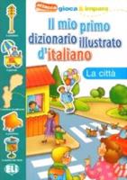 Il Mio Primo Dizionario Illustrato D'italiano