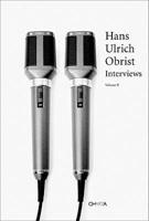 Hans Ulrich Obrist Interviews. Volume 2