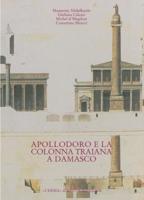 Apollodoro E La Colonna Traiana a Damasco