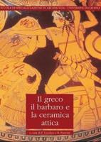 Il Greco, Il Barbaro E La Ceramica Attica