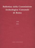 Bullettino Della Commissione Archeologica Comunale Di Roma. CXIV, 2013