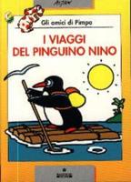Altan: I viaggi del pinguino Nino. Gli amici di Pimpa