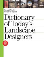 Dictionary of Today's Landscape Designers