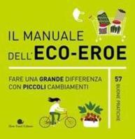 Il Manuale Dell'eco-Eroe