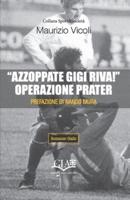 "Azzoppate Gigi Riva!" Operazione Prater