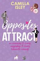 Opposites Attract: An Enemies to Lovers, Neighbors to Lovers Romantic Comedy