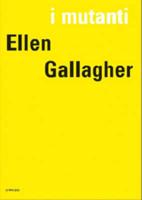 I Mutanti: Ellen Gallagher