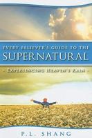 Every Believer's Guide to the Supernatural