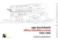 Ugo Luccichenti's Trionfale Villa in Rome. 1953-1959