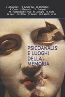 Psicoanalisi E Luoghi Della Memoria