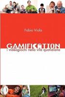 Gamification: I Videogiochi nella Vita Quotidiana