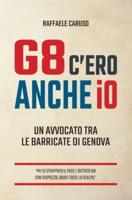 G8 c'ero anche io: Un avvocato tra le barricate di Genova