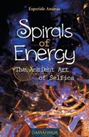 Spirals of Energy, the Ancient Art of Selfica