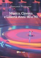 Musica, Cinema e Libertà - Anni 80 e 90