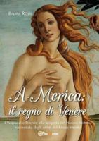 A-Merica: il regno di Venere - I Vespucci e Firenze alla scoperta del Nuovo Mondo, raccontata dagli artisti del Rinascimento