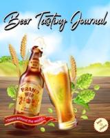 Beer Tasting Journal: Rate and Record Your Favorite Brews- Beer Lovers Gift