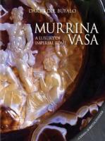 Murrina Vasa - A Luxury F Imperial Rome/Un Lusso Della Roma Imperiale