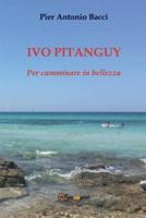 Ivo Pitanguy. Per camminare in bellezza