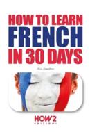 HOW TO LEARN FRENCH IN 30 DAYS