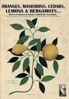 Oranges, mandarins, cedars, lemons & bergamots..: Artistic engravings of Ferrari, Aldrovrandi, Volckhamer...
