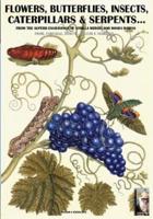 flowers, butterflies, insects, caterpillars & serpents...: From Sybilla Merian & Moses Hariss XVII-XVIII Centuries engravings
