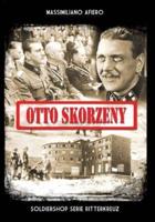 Otto Skorzeny: La liberazione di Mussolini e altre operazioni