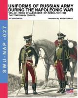 Uniforms of Russian army during the Napoleonic war vol.22: The temporary forces