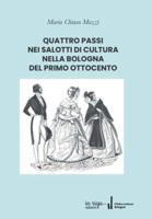 Quattro Passi Nei Salotti Di Cultura Nella Bologna Del Primo Ottocento